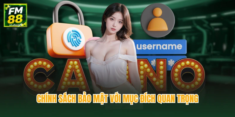 Chính sách bảo mật với mục đích quan trọng