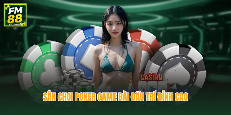 Casino 3 Sân chơi poker game bài đấu trí đỉnh cao
